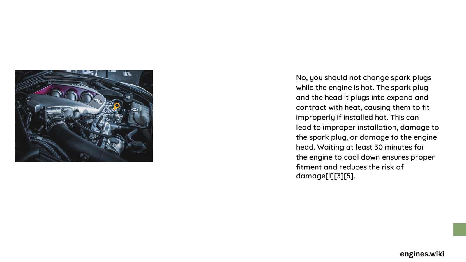 can i change spark plugs while engine is hot